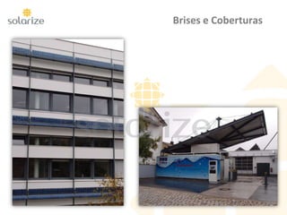 Brises e Coberturas
 