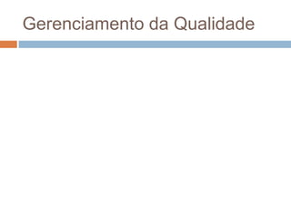 Gerenciamento da Qualidade