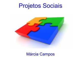Projetos Sociais Márcia Campos 