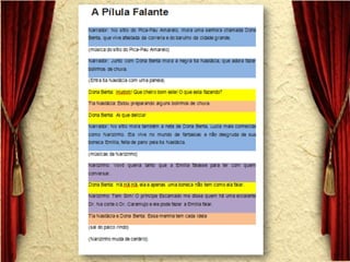  Teatro na escola - A Pílula Falante - Monteiro Lobato