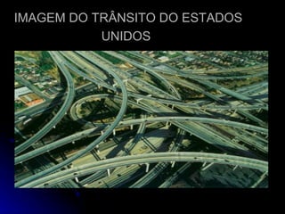 IMAGEM DO TRÂNSITO DO ESTADOS UNIDOS   