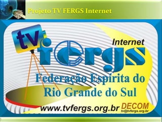 Projeto TV FERGS Internet 