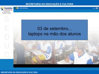 03 de setembro... laptops na mão dos alunos 