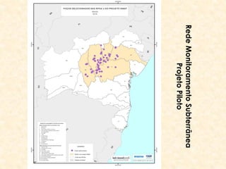 RedeMonitoramentoSubterrânea
ProjetoPiloto
 