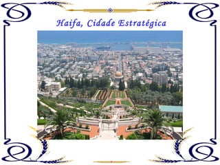 Haifa, Cidade Estratégica 