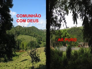 COMUNHÃO
COM DEUS



           AR PURO
 