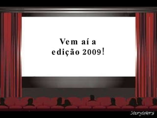 Vem aí a edição 2009! 
