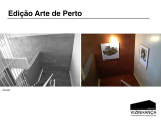 Edição Arte de Perto




Escada
 