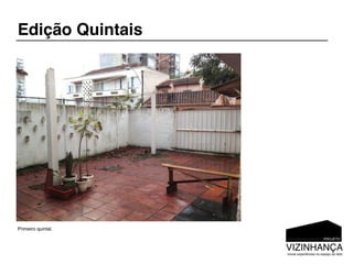 Edição Quintais




Primeiro quintal.
 