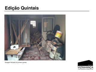 Edição Quintais




Garagem fechada no primeiro quintal.
 