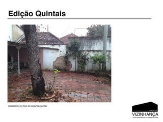 Edição Quintais




Abacateiro no meio do segundo quintal.
 