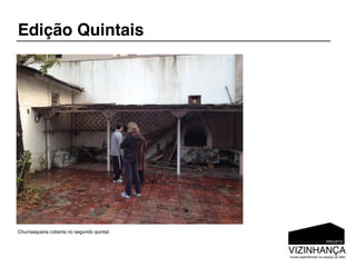 Edição Quintais




Churrasqueira coberta no segundo quintal.
 