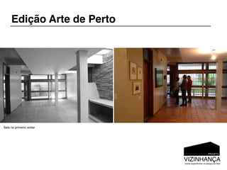 Edição Arte de Perto




Sala no primeiro andar
 