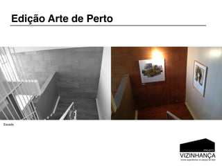 Edição Arte de Perto




Escada
 