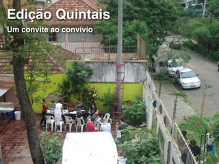 Edição Quintais
Um convite ao convívio
 
