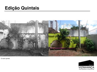 Edição Quintais




O outro quintal.
 