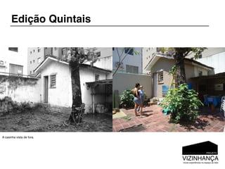 Edição Quintais




A casinha vista de fora.
 