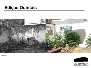 Edição Quintais




Canteiros.
 