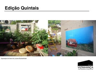 Edição Quintais




Exposição de fotos de Luciane Bucksdricker
 