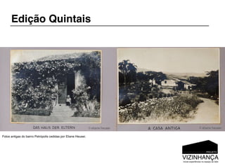 Edição Quintais




Fotos antigas do bairro Petrópolis cedidas por Eliane Heuser.
 