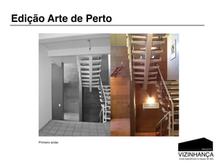 Edição Arte de Perto




     Primeiro andar
 