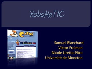 Samuel Blanchard Viktor Freiman  Nicole Lirette-Pitre  Université de Moncton  