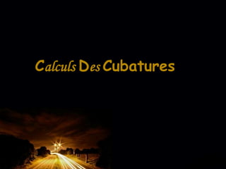 Calculs Des Cubatures
 