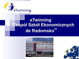 eTwinning  à  „Zespół Szkół Ekonomicznych  de Radomsko ” 