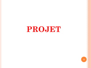 PROJET

9

 