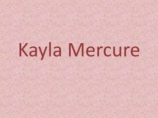 Kayla Mercure
 