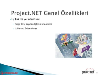 •   İş Takibi ve Yönetimi
    o Proje Dışı Yapılan İşlerin İzlenmesi
    o İş Formu Düzenleme




                                             21
 