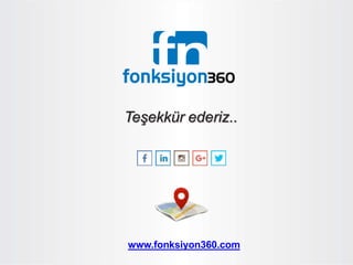 Teşekkür ederiz..
www.fonksiyon360.com
 