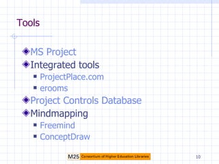 Tools <ul><li>MS Project </li></ul><ul><li>Integrated tools </li></ul><ul><ul><li>ProjectPlace.com </li></ul></ul><ul><ul>...