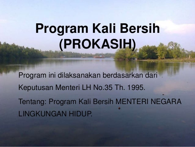 Program Kali Bersih Adalah Upaya Untuk Menjaga Kelestarian Taman Ilmu