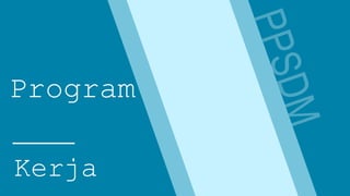 Proker 2018 PPSDM | PPTX