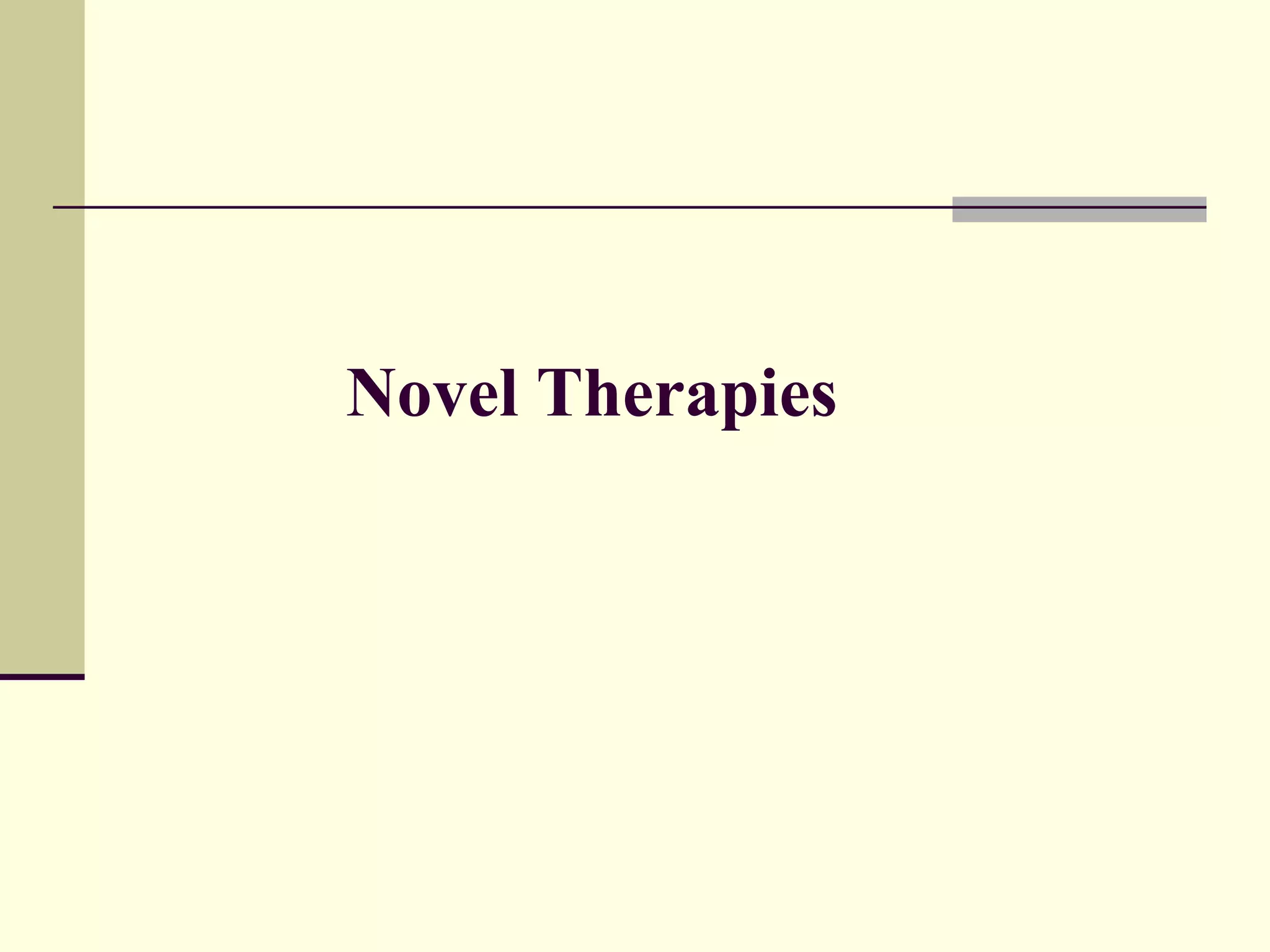 Novel Therapies
 