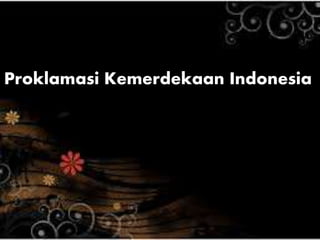 Proklamasi Kemerdekaan Indonesia
 