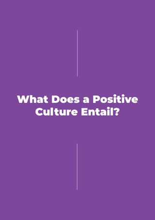 What Does a Positive
Culture Entail?
 
