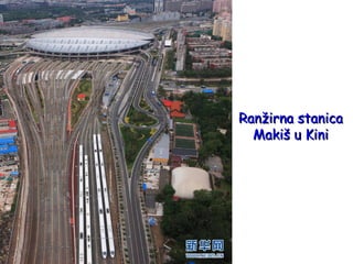 Ranžirna stanica
Makiš u Kini

 