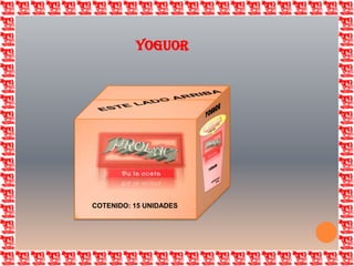 YOGUORESTE LADO ARRIBAYOGUORCOTENIDO: 15 UNIDADES