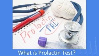 What is Prolactin Test?
 