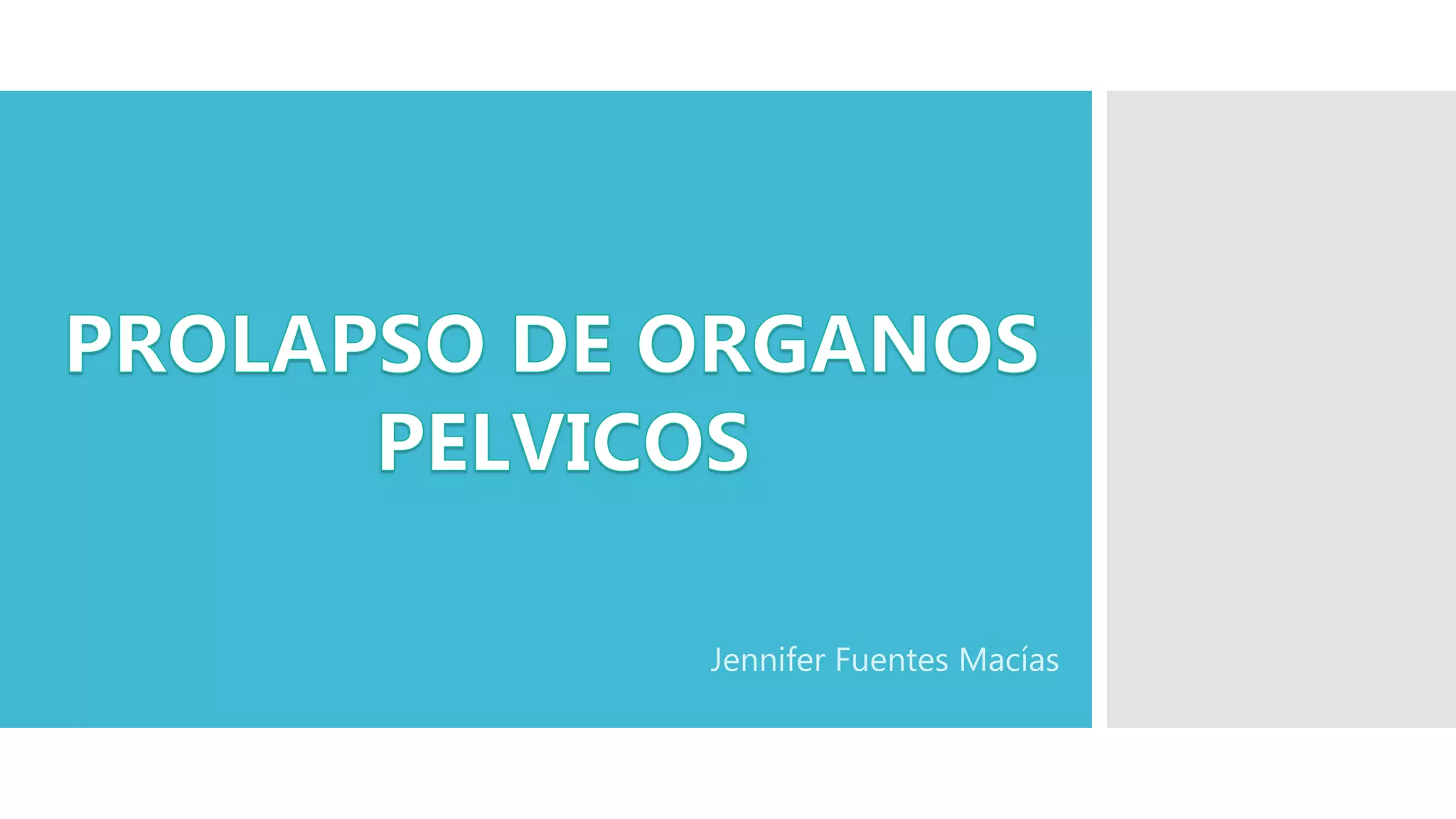 Prolapso de órganos pelvicos | PPTX