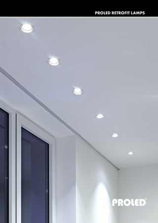 www.proled.com 317
PROLED RETROFIT LAMPS
 