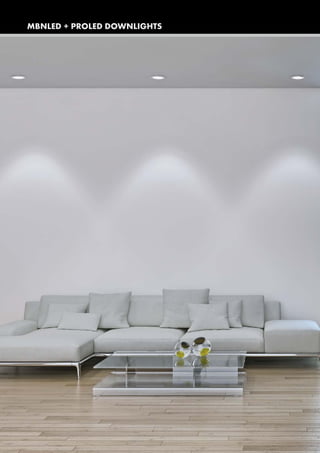 www.proled.com326
MBNLED + PROLED DOWNLIGHTS
 