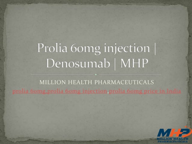 Prolia 60mg injection | PPTX