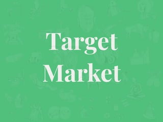 Target
Market
 