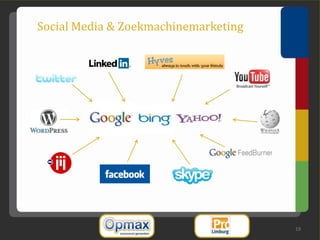 Social Media & Zoekmachinemarketing




                                      19
 
