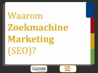Waarom
Zoekmachine
Marketing
(SEO)?
              5
 