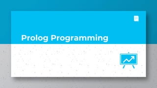 Prolog Programming
 