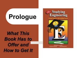 What This
Book Has to
Offer and
How to Get It
Prologue
 